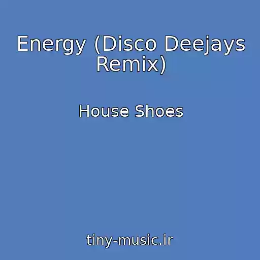 کاور آهنگ Energy (Disco Deejays Remix) از House Shoes