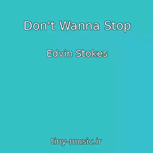 کاور آهنگ Don't Wanna Stop از Edvin Stokes