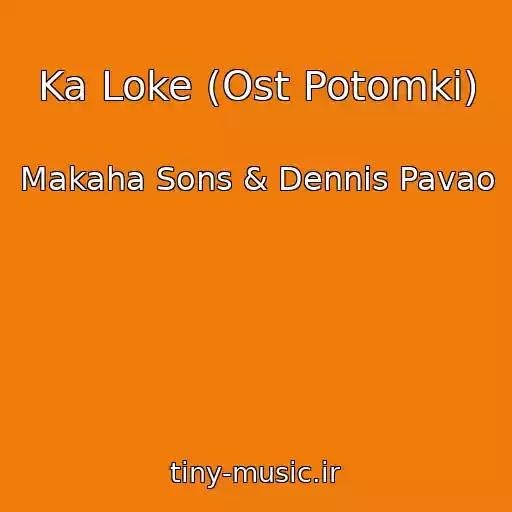 کاور آهنگ Ka Loke (Ost Potomki) از Makaha Sons & Dennis Pavao