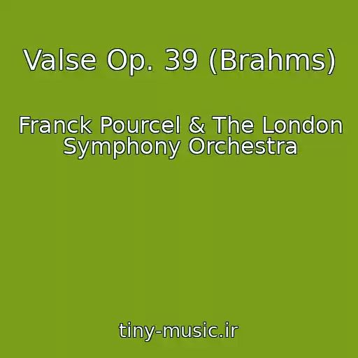 کاور آهنگ Valse Op. 39 (Brahms) از Franck Pourcel & The London Symphony Orchestra