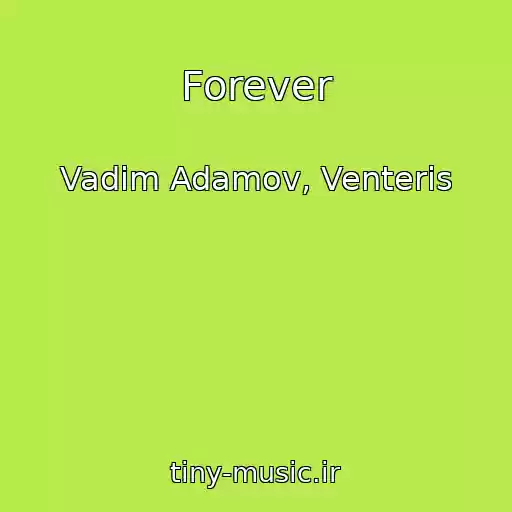 کاور آهنگ Forever از Vadim Adamov, Venteris