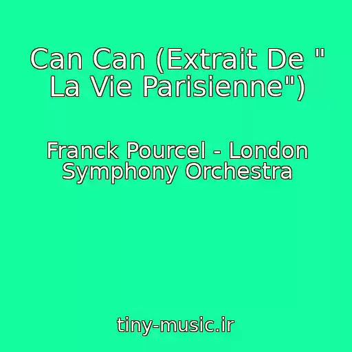 کاور آهنگ Can Can (Extrait De " La Vie Parisienne") از Franck Pourcel - London Symphony Orchestra