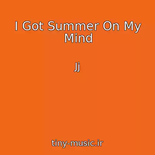 کاور آهنگ I Got Summer On My Mind از Jj