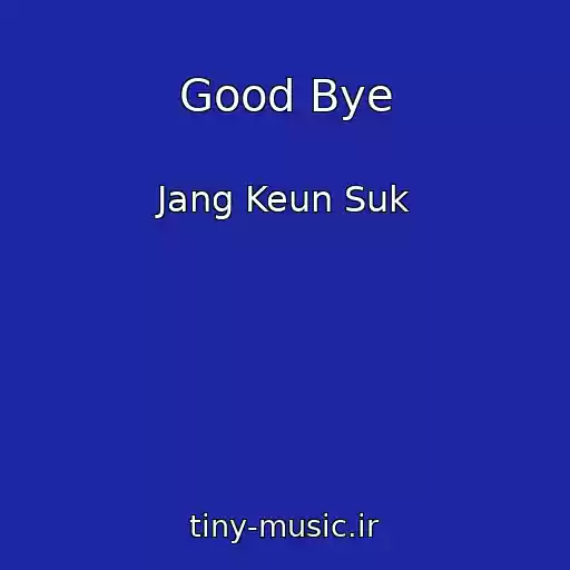 کاور آهنگ Good Bye از Jang Keun Suk