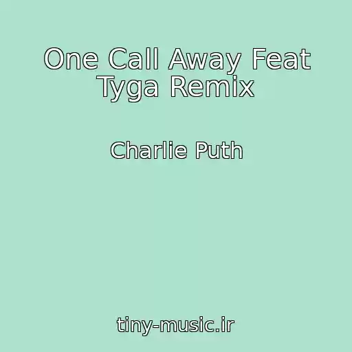 کاور آهنگ One Call Away Feat Tyga Remix از Charlie Puth