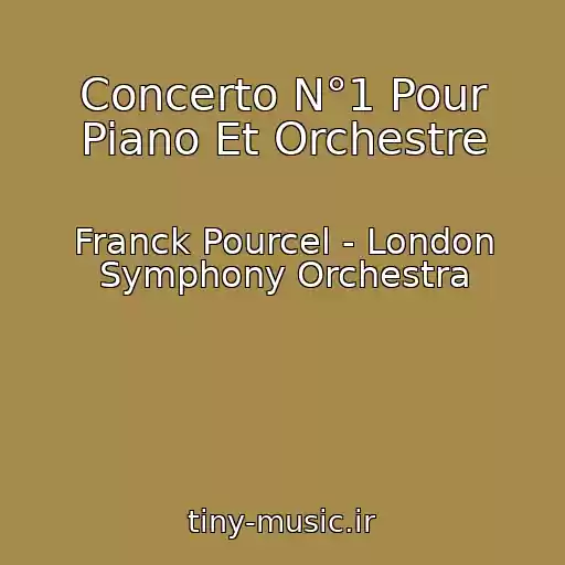 کاور آهنگ Concerto N°1 Pour Piano Et Orchestre از Franck Pourcel - London Symphony Orchestra