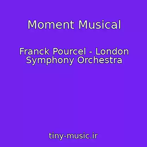 کاور آهنگ Moment Musical از Franck Pourcel - London Symphony Orchestra