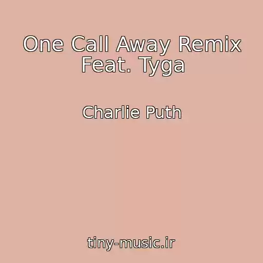کاور آهنگ One Call Away Remix Feat. Tyga از Charlie Puth