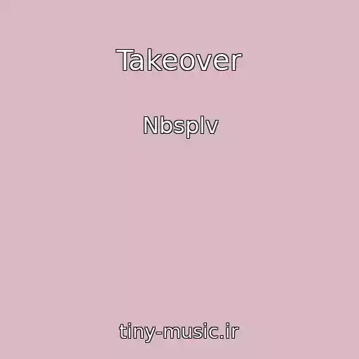 کاور آهنگ Takeover از Nbsplv