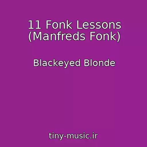 کاور آهنگ 11 Fonk Lessons (Manfreds Fonk) از Blackeyed Blonde
