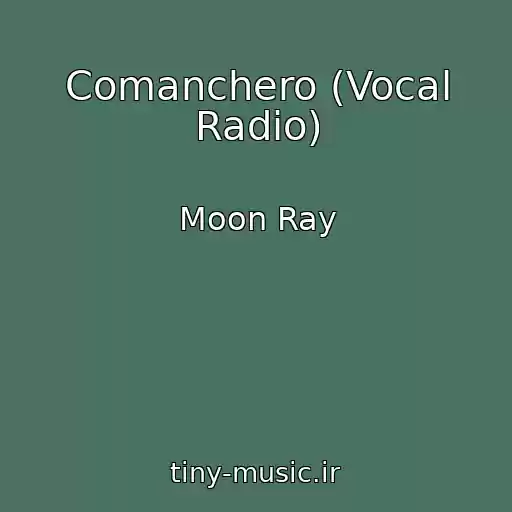 کاور آهنگ Comanchero (Vocal Radio) از Moon Ray