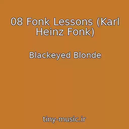 کاور آهنگ 08 Fonk Lessons (Karl Heinz Fonk) از Blackeyed Blonde
