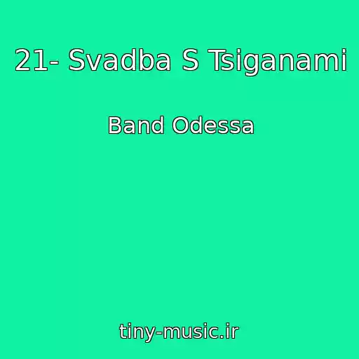 کاور آهنگ 21- Svadba S Tsiganami از Band Odessa