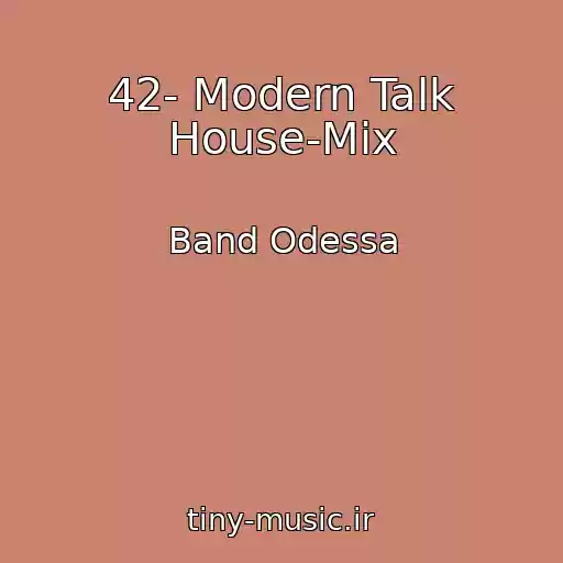 کاور آهنگ 42- Modern Talk House-Mix از Band Odessa