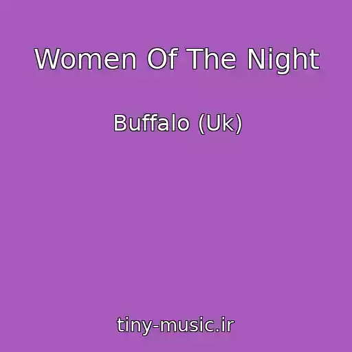 کاور آهنگ Women Of The Night از Buffalo (Uk)