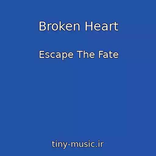 کاور آهنگ Broken Heart از Escape The Fate