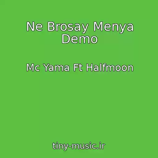 کاور آهنگ Ne Brosay Menya Demo از Mc Yama Ft Halfmoon