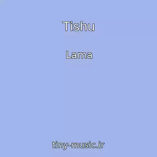 کاور آهنگ Tіshu از Lama