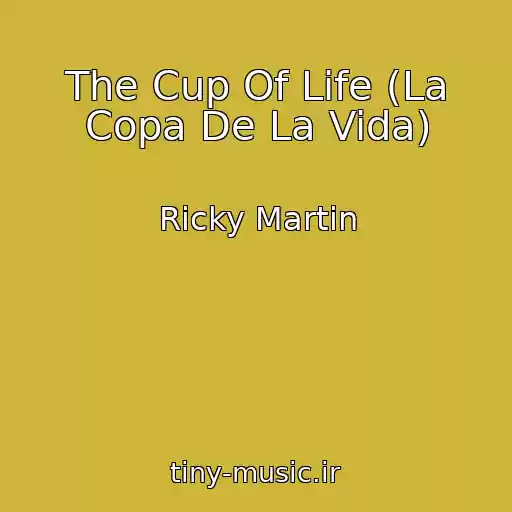 کاور آهنگ The Cup Of Life (La Copa De La Vida) از Ricky Martin
