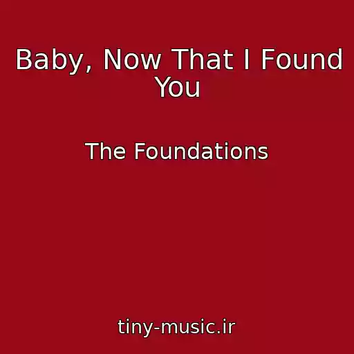 کاور آهنگ Baby, Now That I Found You از The Foundations