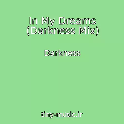 کاور آهنگ In My Dreams (Darkness Mix) از Darkness
