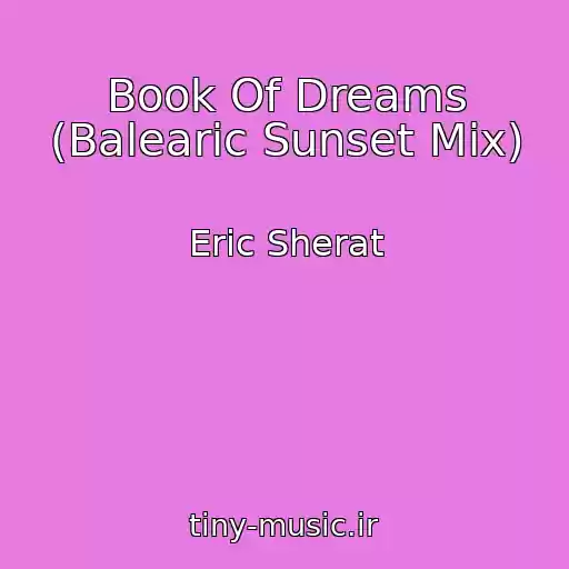 کاور آهنگ Book Of Dreams (Balearic Sunset Mix) از Eric Sherat