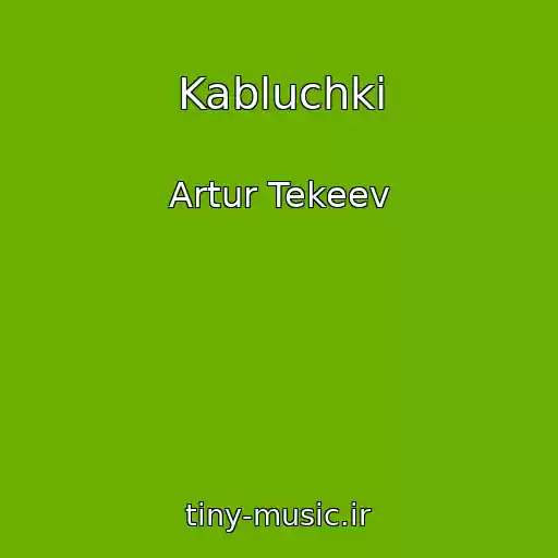 کاور آهنگ Kabluchki از Artur Tekeev