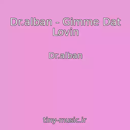 کاور آهنگ Dr.alban - Gimme Dat Lovin از Dr.alban