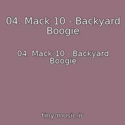 کاور آهنگ 04. Mack 10 - Backyard Boogie از 04. Mack 10 - Backyard Boogie