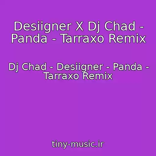 کاور آهنگ Desiigner X Dj Chad - Panda - Tarraxo Remix از Dj Chad - Desiigner - Panda - Tarraxo Remix