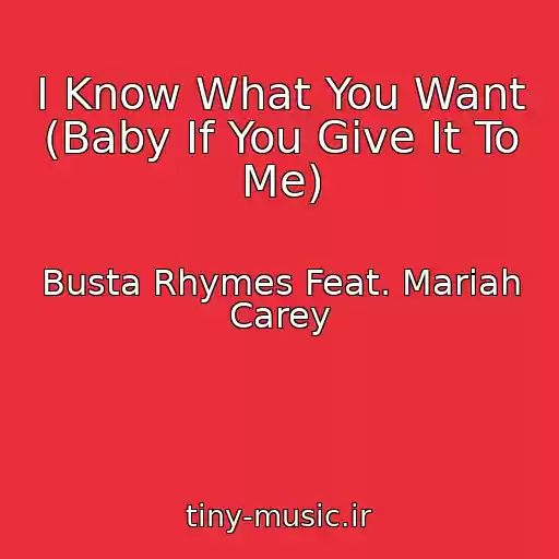 کاور آهنگ I Know What You Want (Baby If You Give It To Me) از Busta Rhymes Feat. Mariah Carey