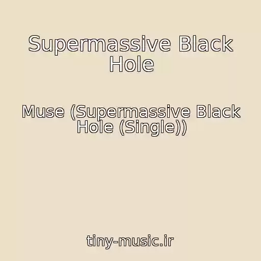 کاور آهنگ Supermassive Black Hole از Muse (Supermassive Black Hole (Single))