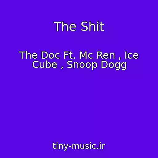 کاور آهنگ The Shit از The Doc Ft. Mc Ren , Ice Cube , Snoop Dogg