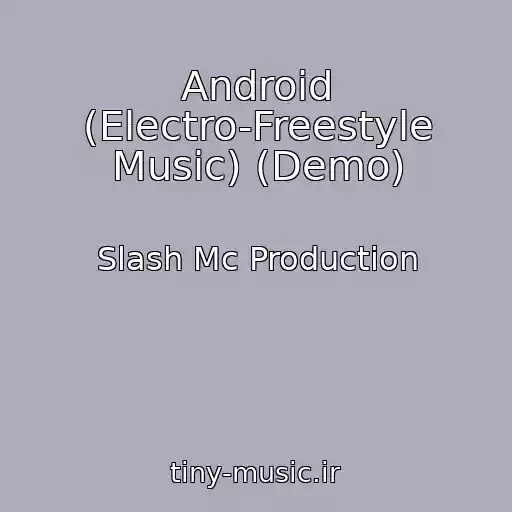 کاور آهنگ Android (Electro-Freestyle Music) (Demo) از Slash Mc Production