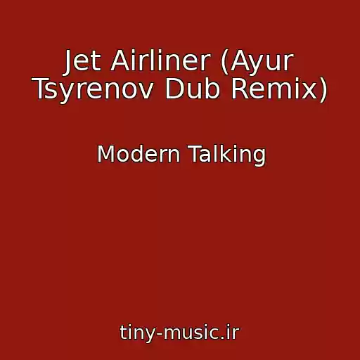 کاور آهنگ Jet Airliner (Ayur Tsyrenov Dub Remix) از Modern Talking