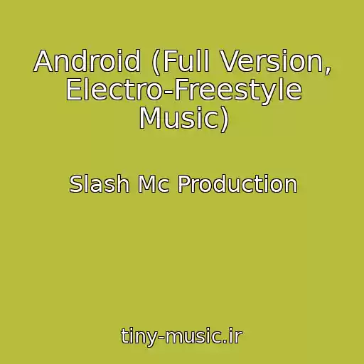 کاور آهنگ Android (Full Version, Electro-Freestyle Music) از Slash Mc Production