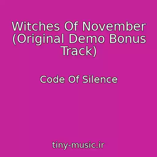 کاور آهنگ Witches Of November (Original Demo Bonus Track) از Code Of Silence