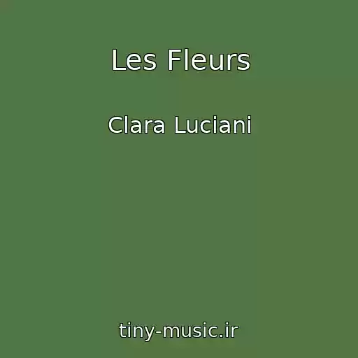 کاور آهنگ Les Fleurs از Clara Luciani