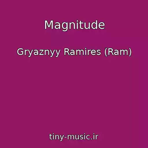 کاور آهنگ Magnitude از Gryaznyy Ramires (Ram)