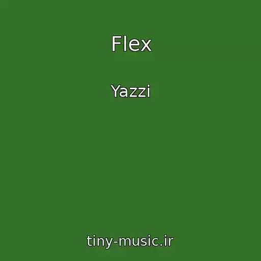 کاور آهنگ Flex از Yazzi