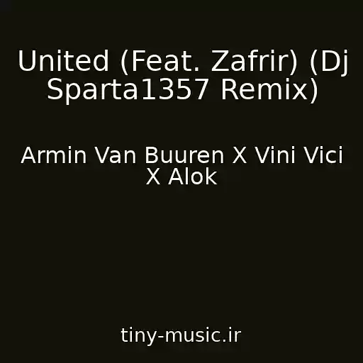 کاور آهنگ United (Feat. Zafrir) (Dj Sparta1357 Remix) از Armin Van Buuren X Vini Vici X Alok