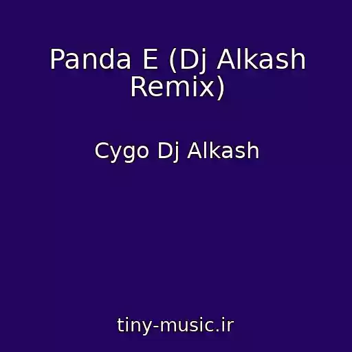 کاور آهنگ Panda E (Dj Alkash Remix) از Cygo Dj Alkash