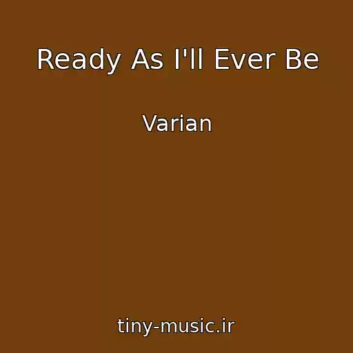 کاور آهنگ Ready As I'll Ever Be از Varian