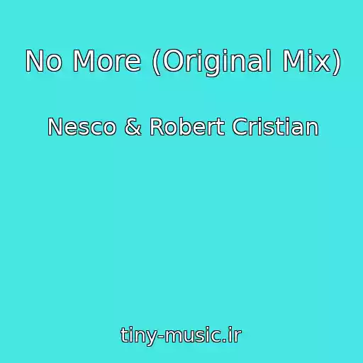 کاور آهنگ No More (Original Mix) از Nesco & Robert Cristian