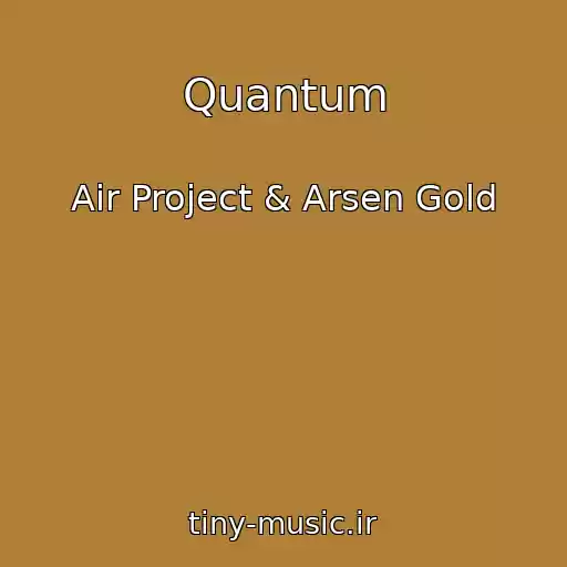 کاور آهنگ Quantum از Air Project & Arsen Gold