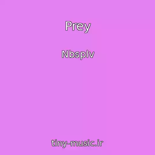 کاور آهنگ Prey از Nbsplv