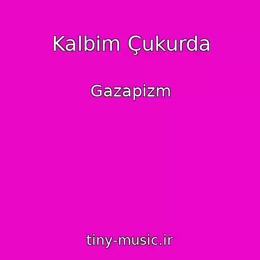کاور آهنگ Kalbim Çukurda از Gazapizm