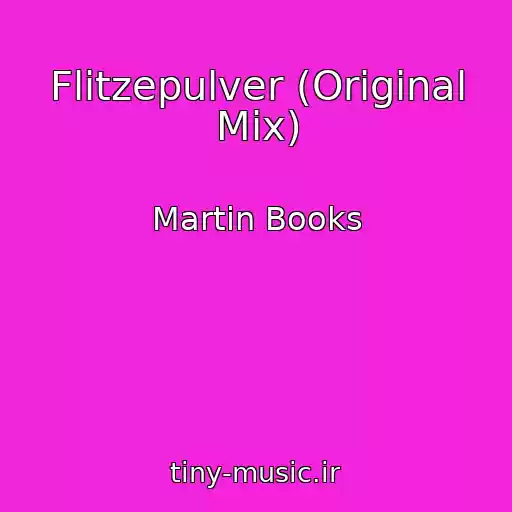 کاور آهنگ Flitzepulver (Original Mix) از Martin Books