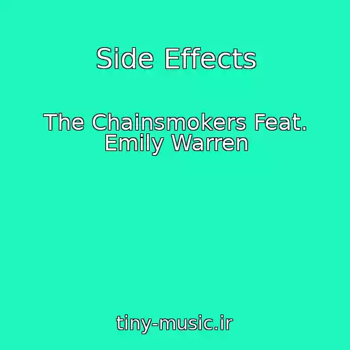 کاور آهنگ Side Effects از The Chainsmokers Feat. Emily Warren