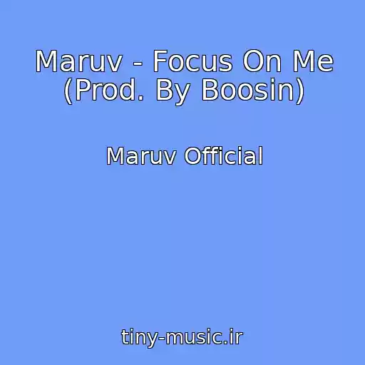 کاور آهنگ Maruv - Focus On Me (Prod. By Boosin) از Maruv Official